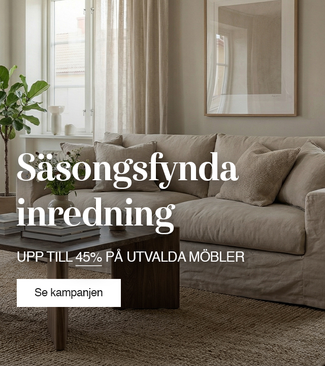 Säsongsfynda inredning till hela hemmet med upp till 45% rabatt